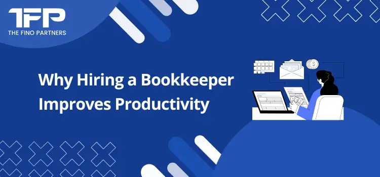 Why Hiring a Bookkeeper Improves Productivity